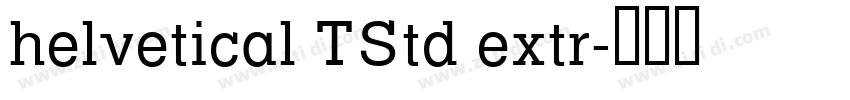 helvetical TStd extr字体转换
